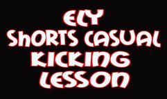 Ely shorts casual kicking lesson