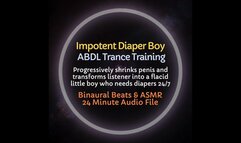 Impotent Diaper Boy ABDL Trance Training - Progressively Shrinks Penis and Transforms Listener into an Impotent Diaper Dependent Boy