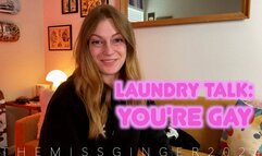 Laundry Talk: You're Gay