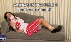 Always In Trouble 8 - Part One - Ama Rio