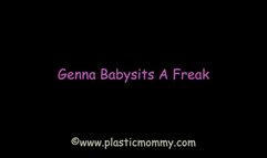 Genna Babysits A Freak