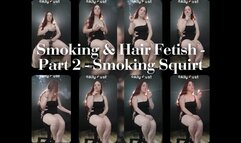 Smoking & hair fetish - smoking squirt (10 second squirt)