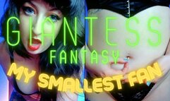 Giantess Fantasy: My Smallest Fan