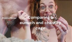 Real Talk with MistressThrope: Comparing a eunuch to chastity