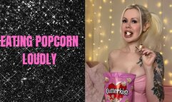 Eating Popcorn Loudly