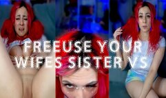 FREEUSE YOUR WIFES SISTER VS
