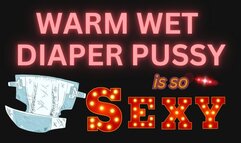 Warm Wet Diaper Pussy is so Sexy