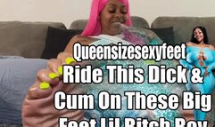 Ride This Dick & Cum On These Big Feet Lil Bitch Boy