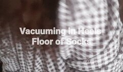 Vacuuming the floor and socks in heels