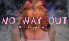 No Way Out (With Trigger Words)