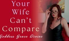 Your Wife Can't Compare