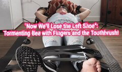 Now We'll Lose the Left Shoe: Tormenting Bee with Fingers and Toothbrush