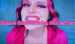 Bubble Gum Chewing Babysitter