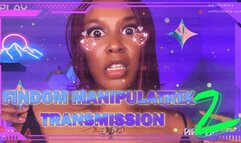 Findom Manipulatrix Transmission: VOL 2