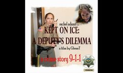 Kept On Ice, A Deputy’s Dangerous Dilemma (A CRIME STORY 911) with Rachel Adams (avi)