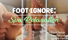 Spa Relaxation and Foot Ignore Session, Feet Worship