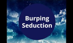 Burping Seduction