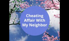 Cheating Affair With My Neighbor