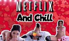 Netflix and Chill!