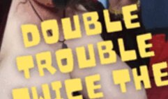Double Trouble - Twice the Fun (Wand and BB Dildo0 1080p