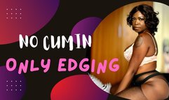 No Cumin Only Edging