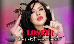 Loser, du sinkst immer weiter