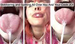 Slobbering and Spitting All Over You And Your Cock JOI