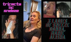 THE TRIFECTA OF LEGENDS SNEEZE! DONNA, ALISHA AND MARIE BRAND NEW! THE BEAUTY OF THE SNEEZE AND SNEEZING WOMEN! mp4 version