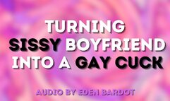 Turning sissy boyfriend into a gay cuck (AUDIO)