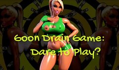 Fast Goon Drain Game: Dare to Play?