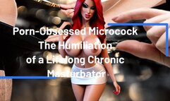 Porn-Obsessed Microcock The Humiliation of a Lifelong Chronic Masturbator