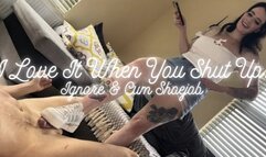 I Love It When You Shut Up: Ignore & Cum Shoejob (HD 1080 MP4)