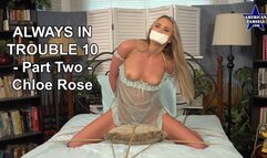 Always In Trouble 10 - Part Two - Chloe Rose