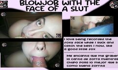 BLOWJOB WITH THE FACE OF A SLUT