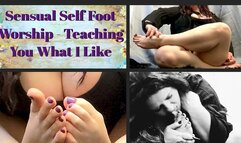 Sensual Self Foot Worship Telling and Teaching You What I Like