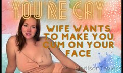 Wife Turns You Gay