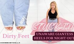 Stuck in Unaware Giantess Heels For Night Out ( dirty feet )