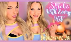 Stroke With Every Hit - Smoke Vape Bratty JOI 720WMV