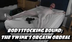 Bodystocking Bound; The Twink's Orgasm Ordeal