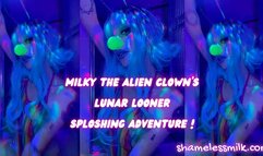 LUNAR LOONER UV SPLOSHING ALIEN CLOWNGIRL ADVENTURE