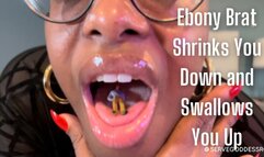 Ebony Brat Shrinks You Down and Swallows You Up - Royal Ro vore close up mouth fetish hd mp4 1080p