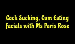 Cock Sucking, Cum Eating Facials with Ms Paris Rose (WMV format)