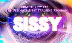 Cum-Thirsty Faggot: The Ultimate Sissy Training Program