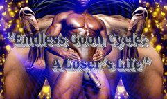 Endless Goon Cycle: A Loser's Life