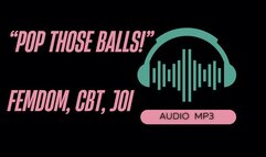 Pop Those Balls! CBT Instruction, JOI, Sensual Domination (AUDIO MP3)