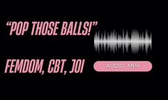 Pop Those Balls! CBT Instruction, JOI, Sensual Domination (AUDIO MP4)