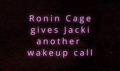 Ronin's back for another Jacki Love wake up call and he gets Amazon'd