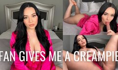 FAN GIVES ME A CREAMPIE