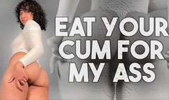 Eat Your Cum For My Ass - CEI, JOI, CUM EATING INSTRUCTIONS by Goddess Ada