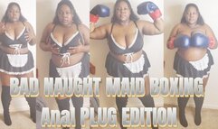 BAD NAUGHTY MAID BOXING ANAL PLUG EDITION